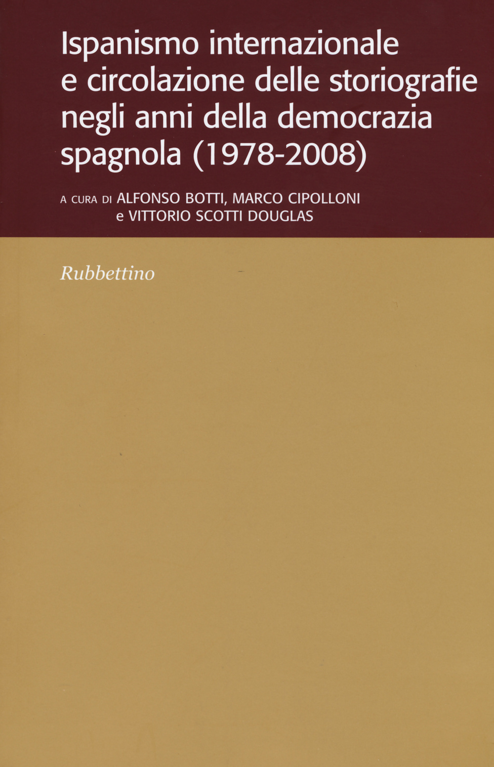 Ispanismo internazionale e circolazione delle storiografie negli anni della democrazia spagnola (1978-2008)