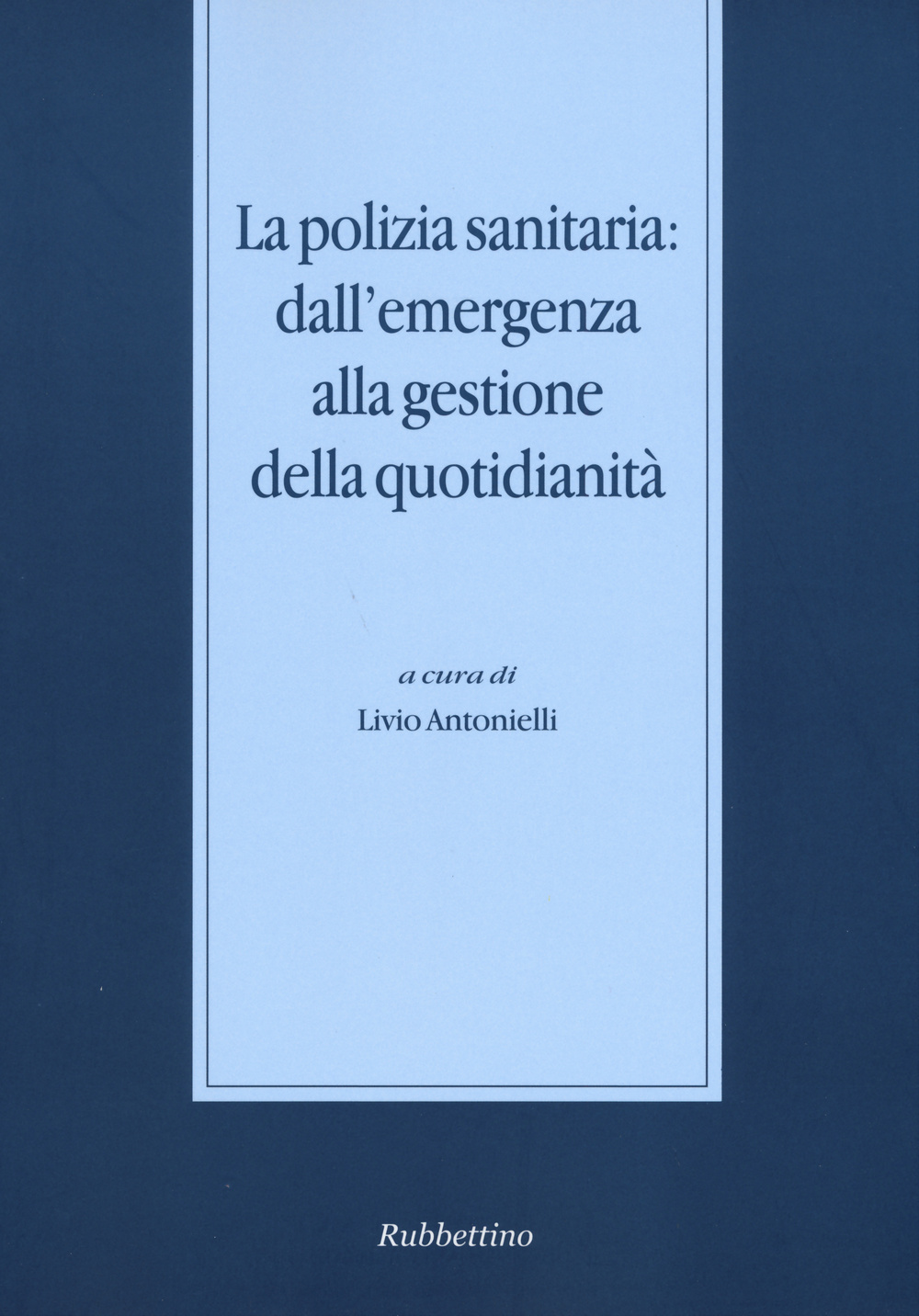 La polizia sanitaria: dall'emergenza alla gestione della quotidianità