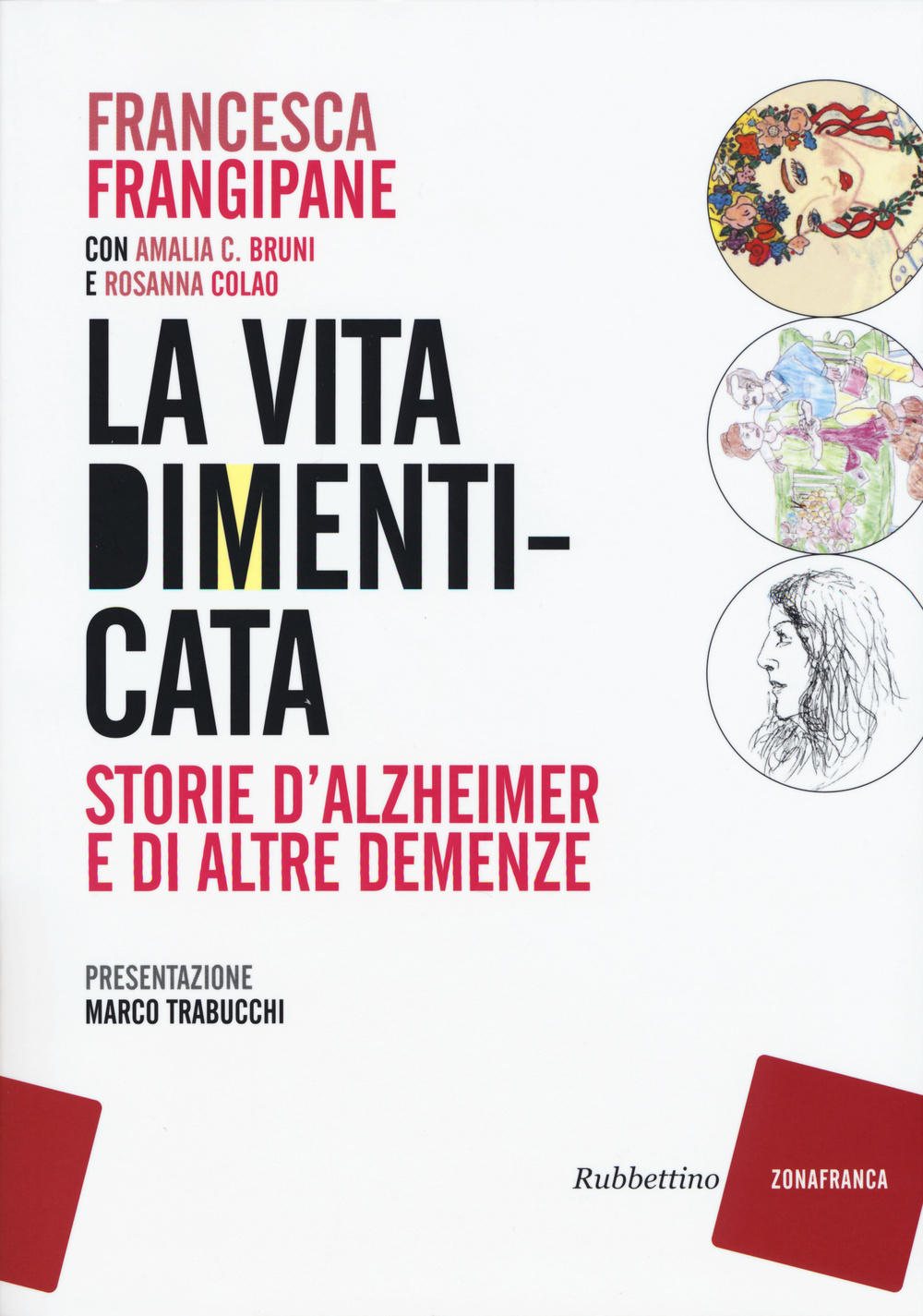 La vita dimenticata. Storie d'Alzheimer e di altre demenze