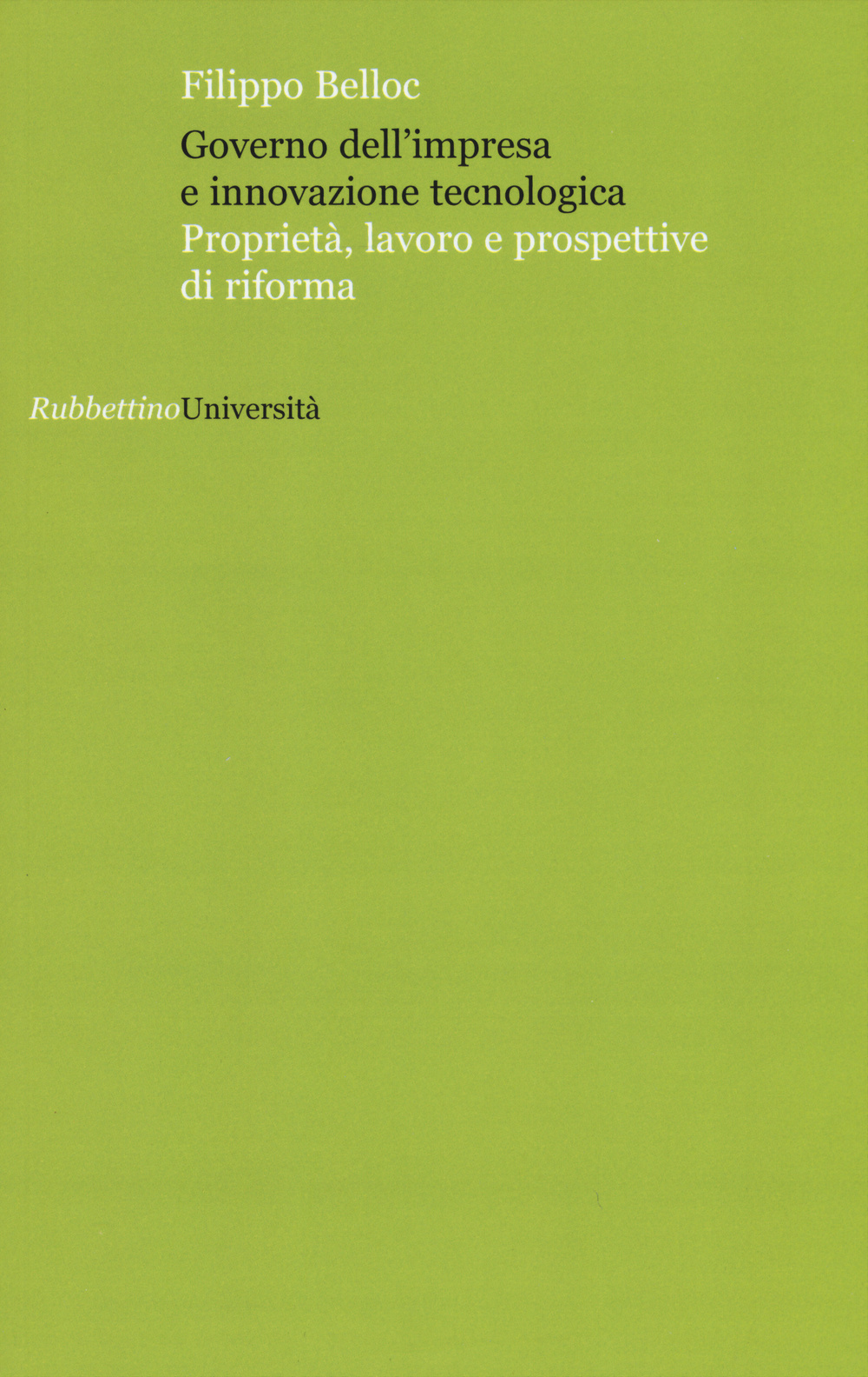 Governo dell'impresa e innovazione tecnologica. Proprietà, lavoro e prospettive di riforma