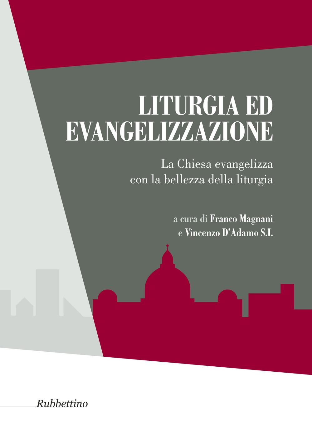 Liturgia ed evangelizzazione. La Chiesa evangelizza con la bellezza della liturgia