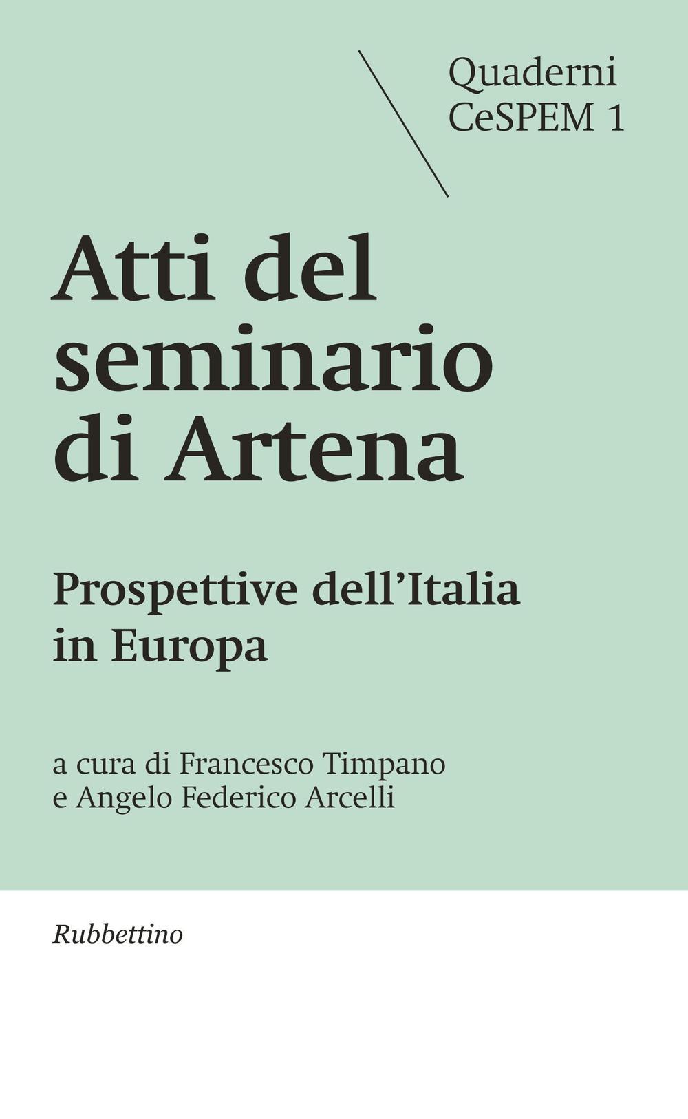 Atti del seminario di Artena. Prospettive dell'Italia in Europa