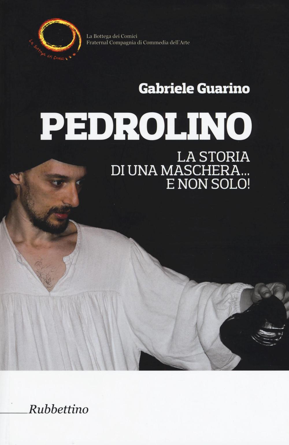 Pedrolino. La storia di una maschera... e non solo!