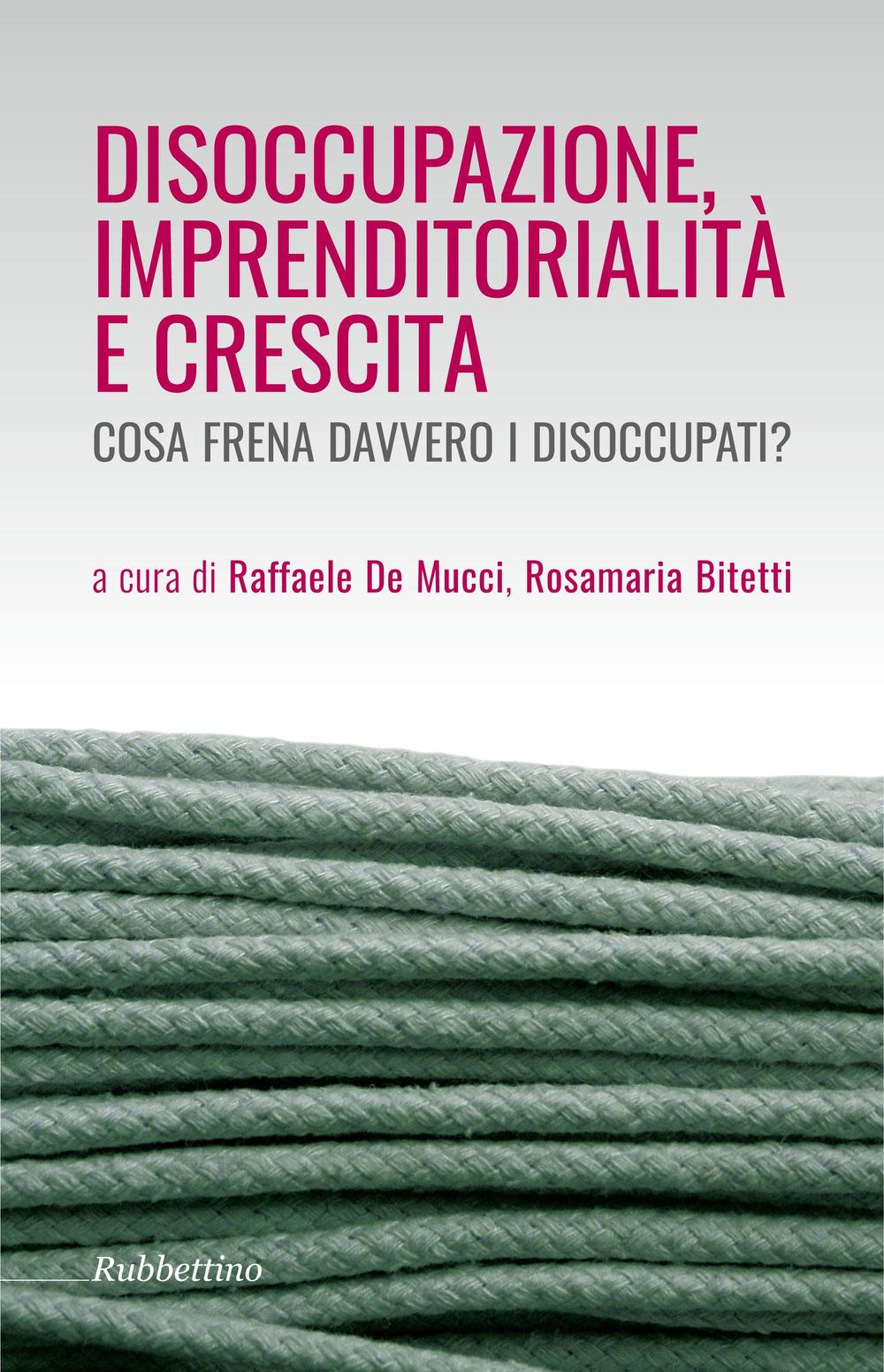 Disoccupazione imprenditorialità e crescita. Cosa frena davvero i disoccupati?