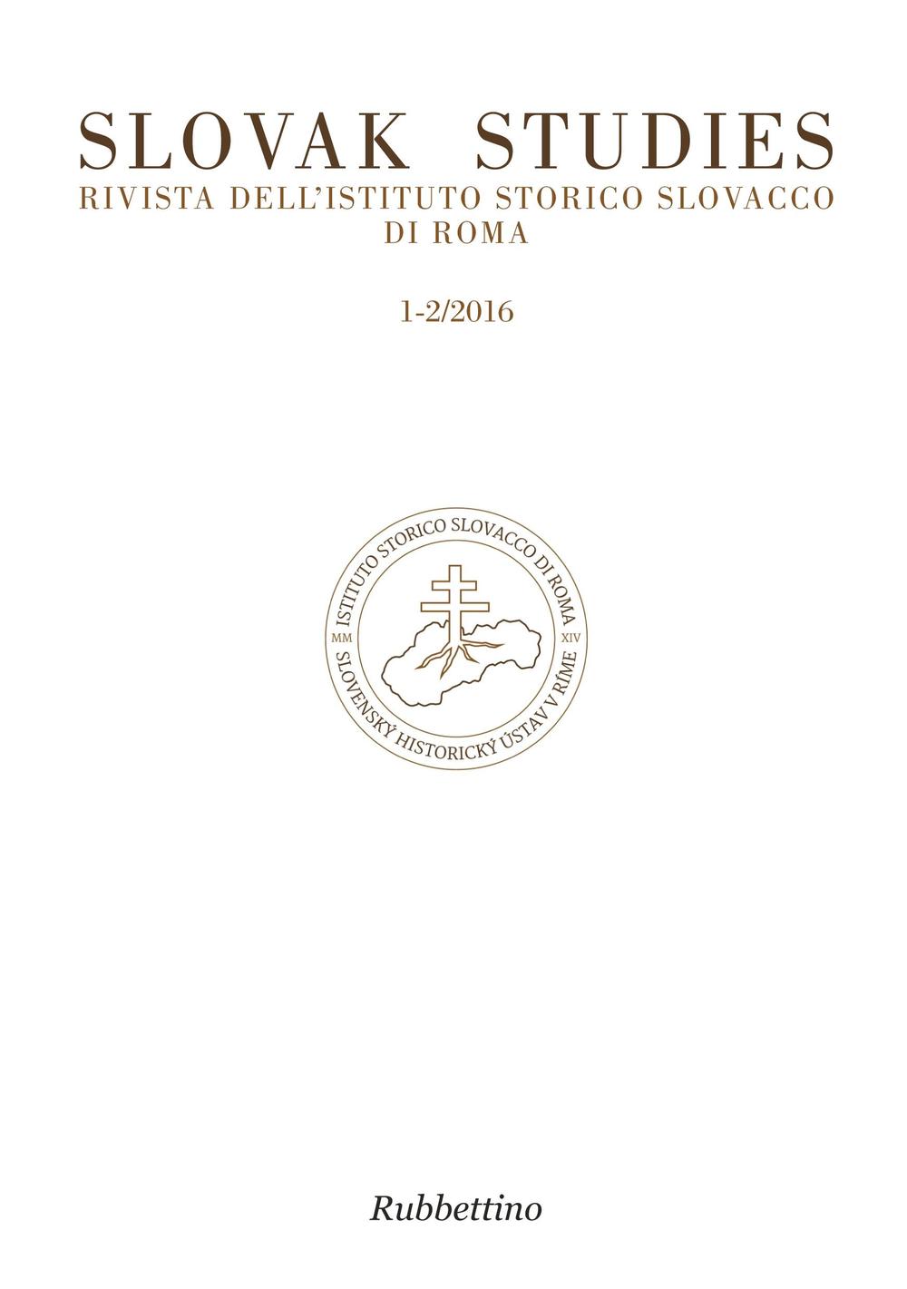 Slovak studies. Rivista dell'Istituto Storico Slovacco di Roma (2016) vol. 1-2