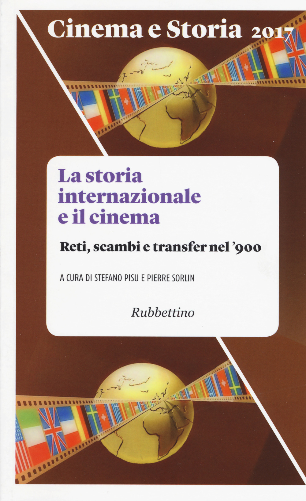 Cinema e storia. Vol. 1: La storia internazionale e il cinema. Reti, scambi e transfer nel '900