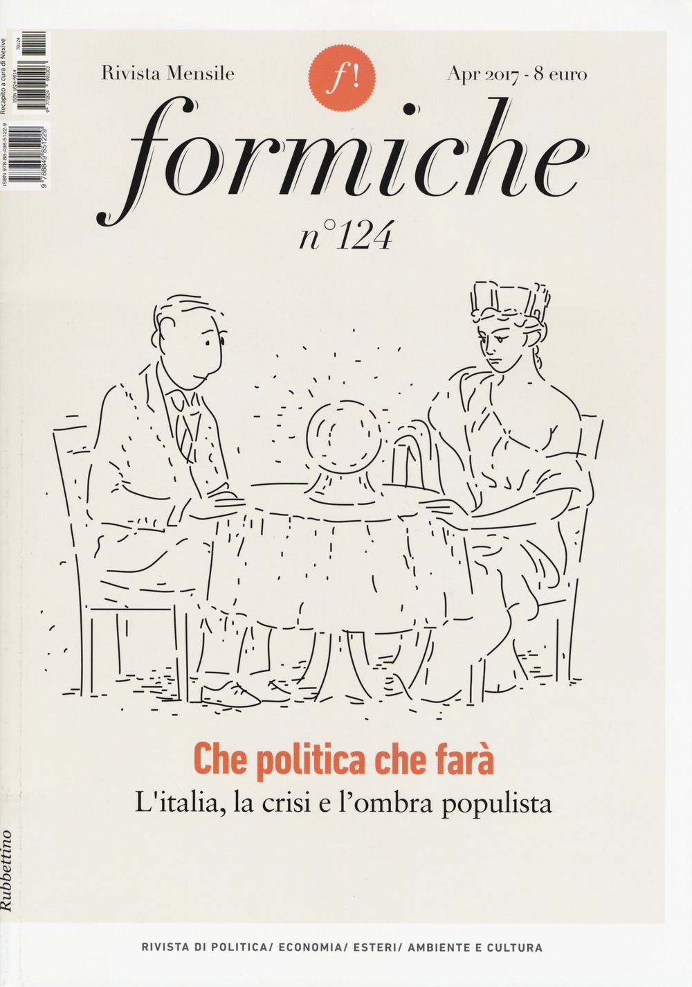 Formiche. Vol. 124: Che politica farà? L'Italia, la crisi e l'ombra populista