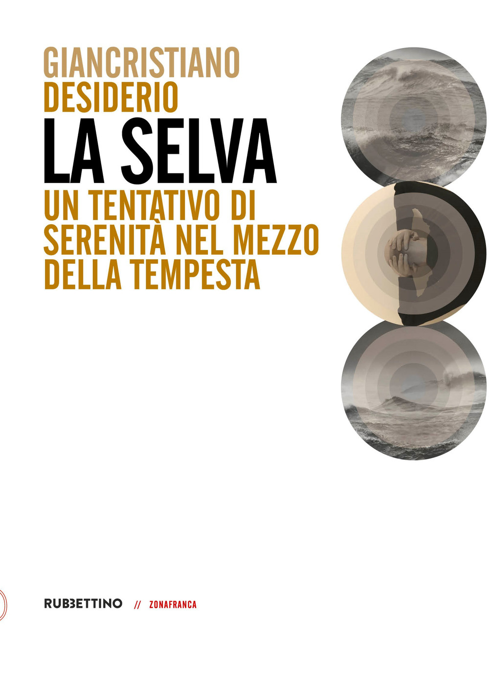 La selva. Un tentativo di serenità nel mezzo della tempesta