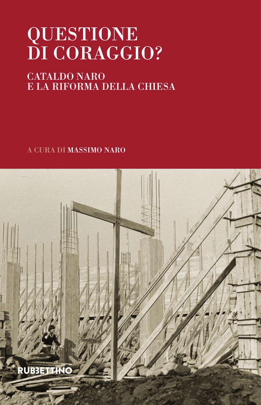 Questione di coraggio? Cataldo Naro e la riforma della Chiesa