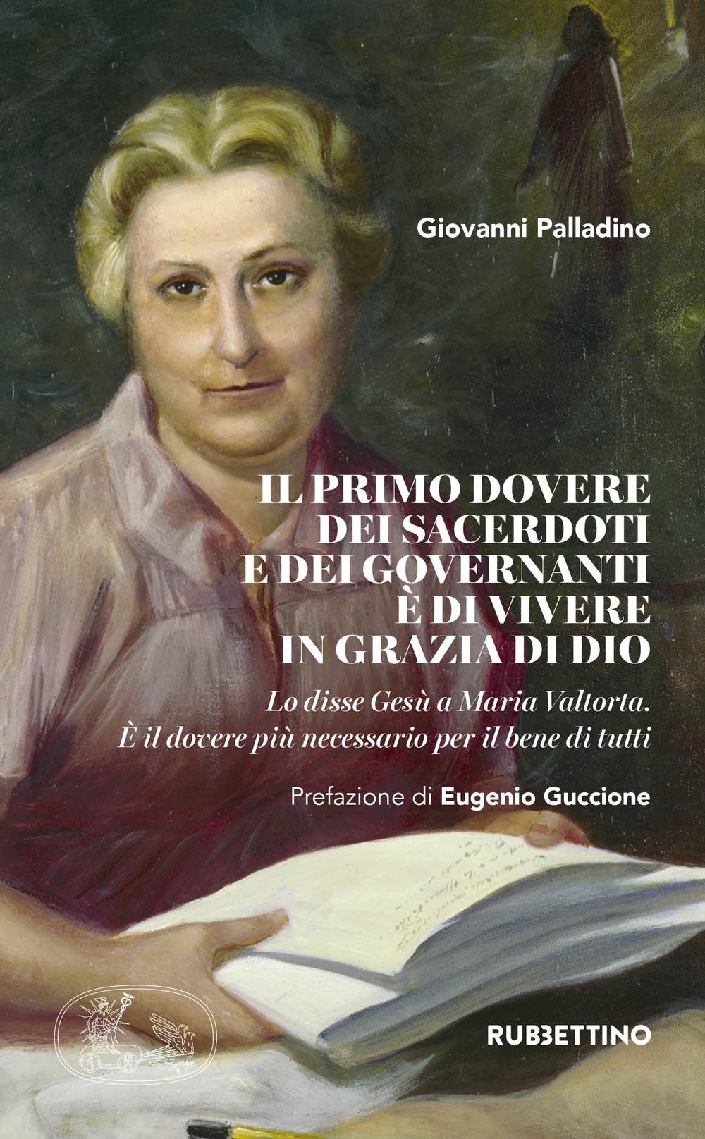 Il primo dovere dei sacerdoti e dei governanti è di vivere in grazia di Dio. Lo disse Gesù a Maria Valtorta. È il dovere più necessario per il bene di tutti