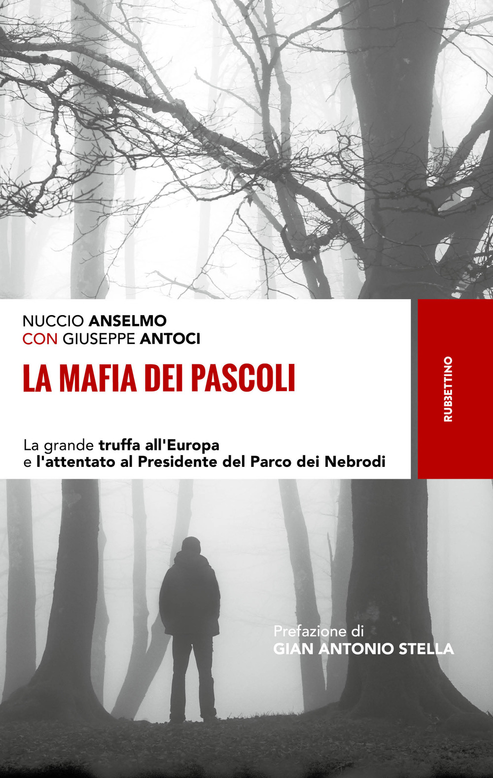 La mafia dei pascoli. La grande truffa all'Europa e l'attentato al Presidente del Parco dei Nebrodi