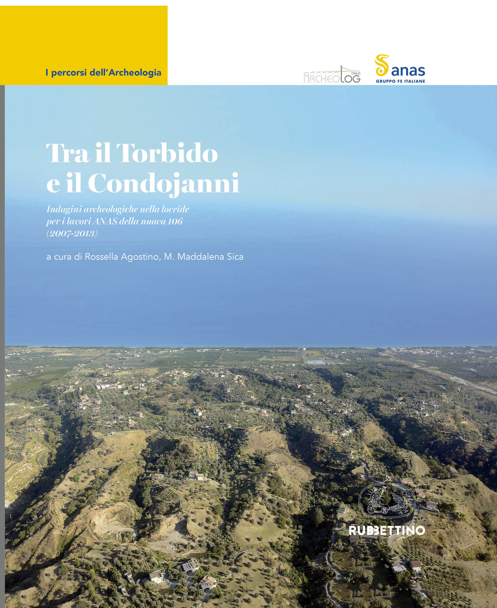 Tra il Torbido e il Condojanni. Indagini archeologiche nella locride per i lavori ANAS della nuova 106 (2007-2013)
