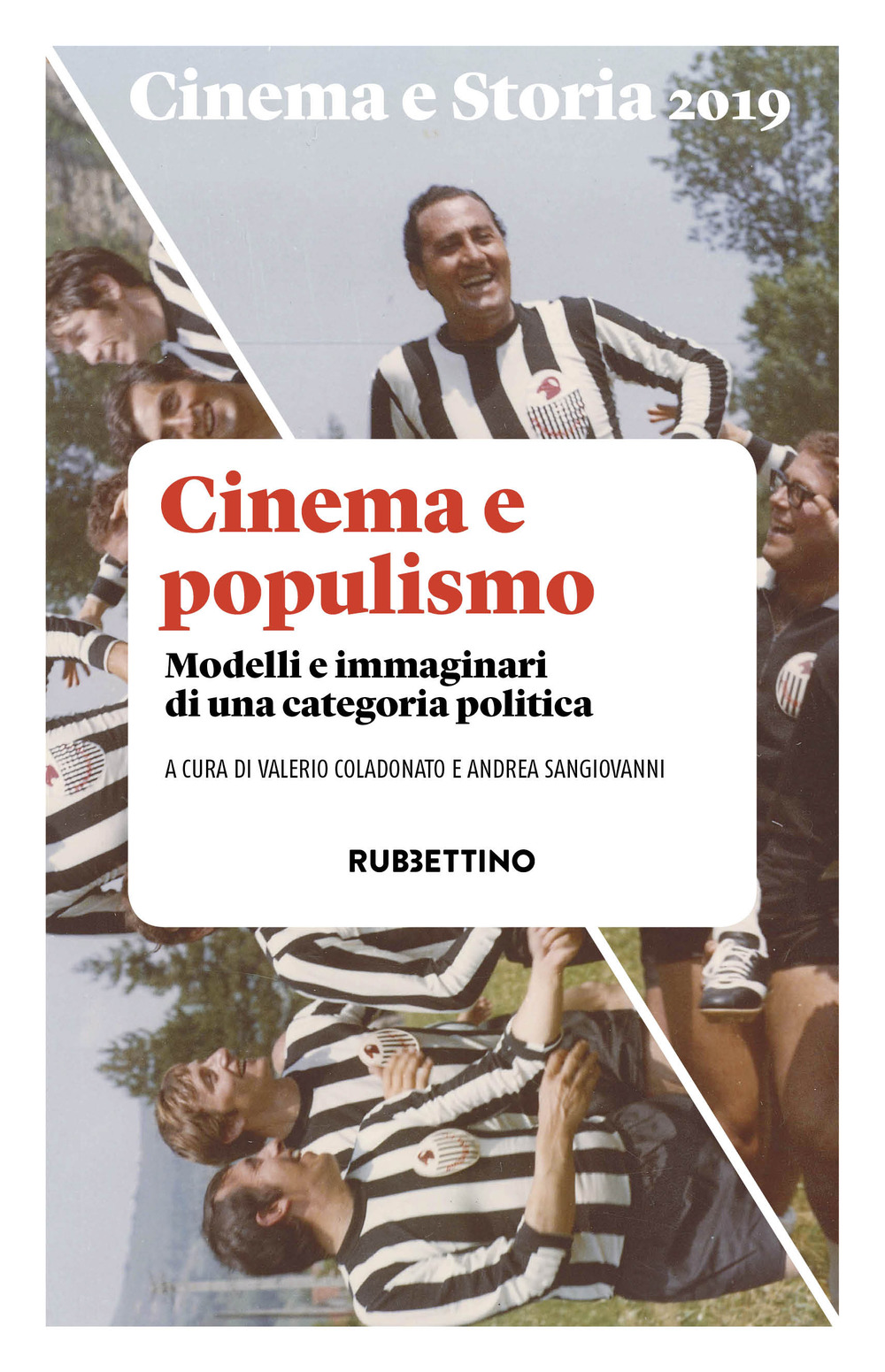 Cinema e storia. Vol. 1: Cinema e populismo. Modelli e immaginari di una categoria politica