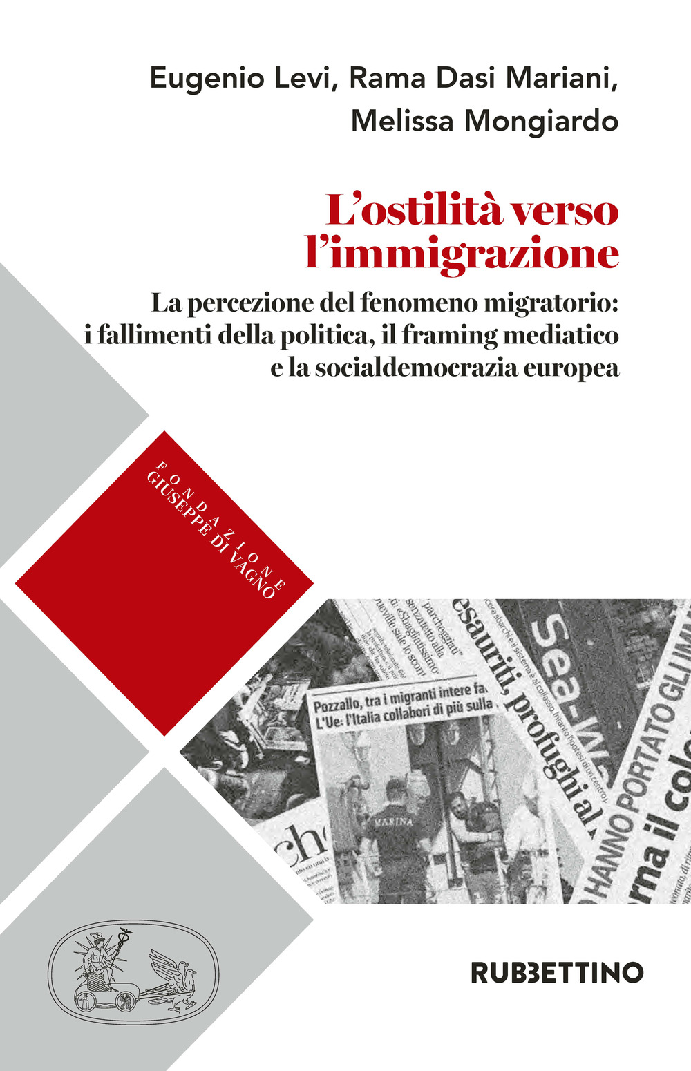 L'ostilità verso l'immigrazione. La percezione del fenomeno migratorio: i fallimenti della politica, il framing mediatico e la socialdemocrazia europea