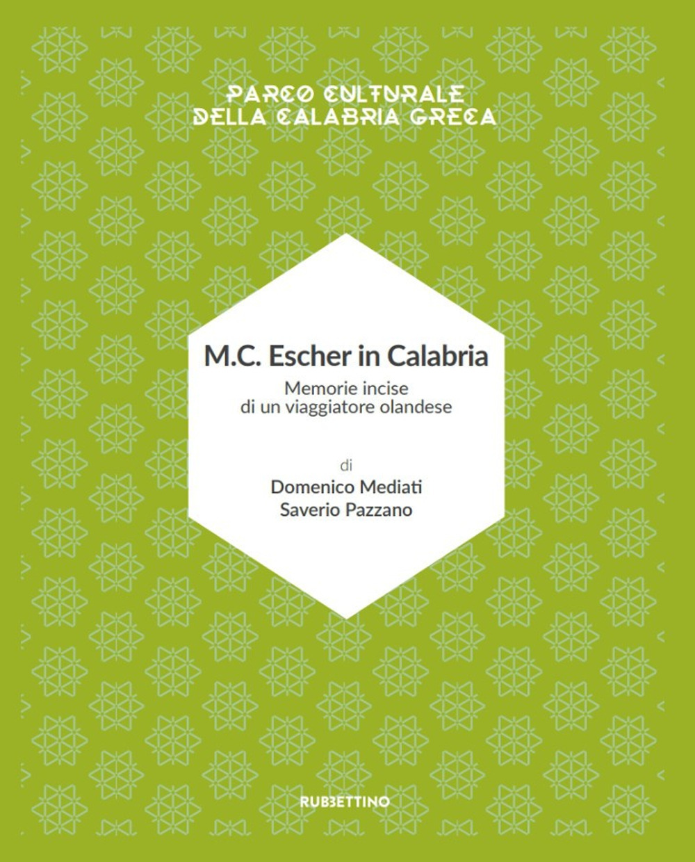M.C. Escher in Calabria. Memorie incise di un viaggiatore olandese. Parco culturale della Calabria greca