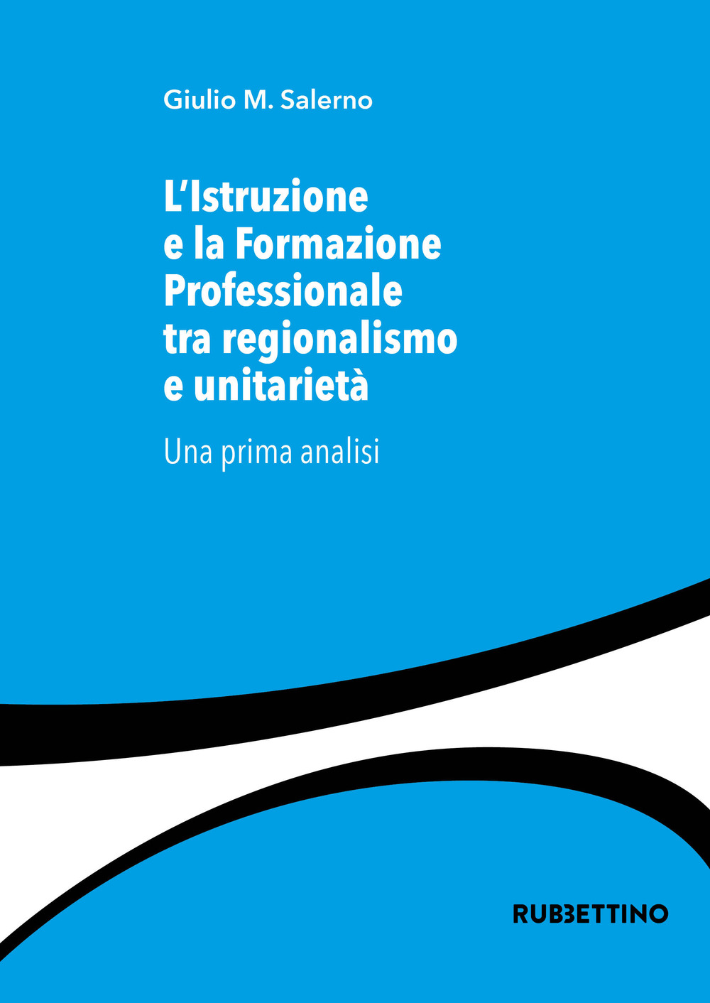 L'istruzione e la formazione professionale tra regionalismo e unitarietà. Una prima analisi