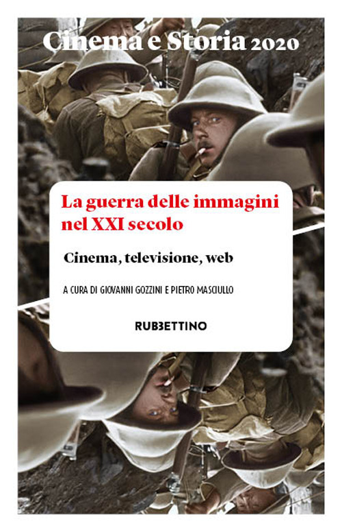 Cinema e storia. Rivista di studi interdisciplinari. Vol. 1: La guerra delle immagini nel XXI secolo. Cinema, televisione, web