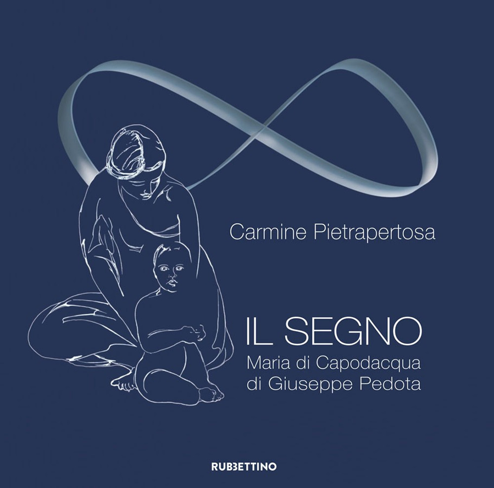 Il segno. Maria di Capodacqua di Giuseppe Pedota