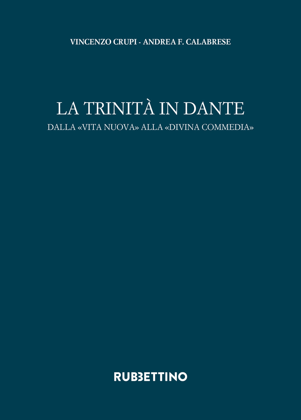 La trinità in Dante. Dalla «Vita Nuova» alla «Divina Commedia»