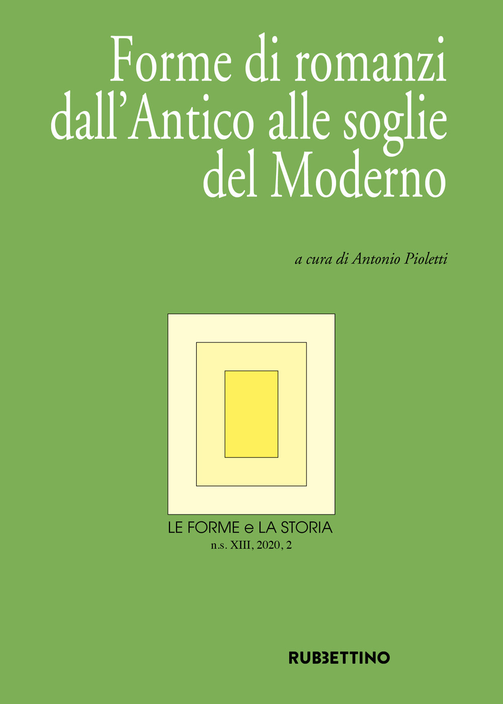 Le forme e la storia. Vol. 2: Forme di romanzi dall'Antico alle soglie del Moderno