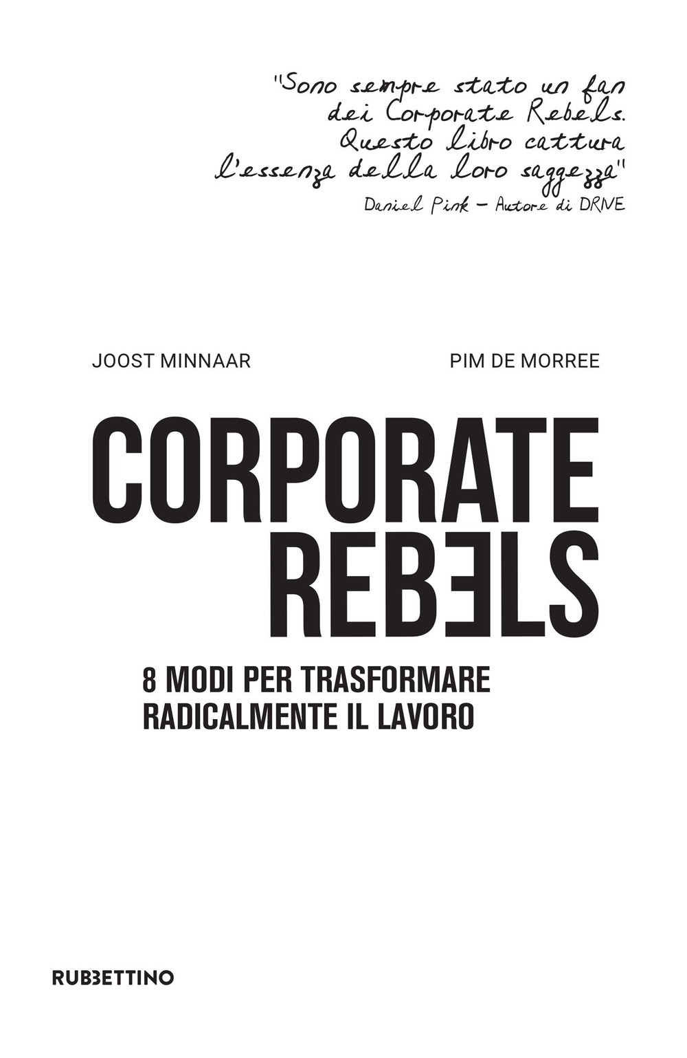 Corporate rebels. 8 modi per trasformare radicalmente il lavoro