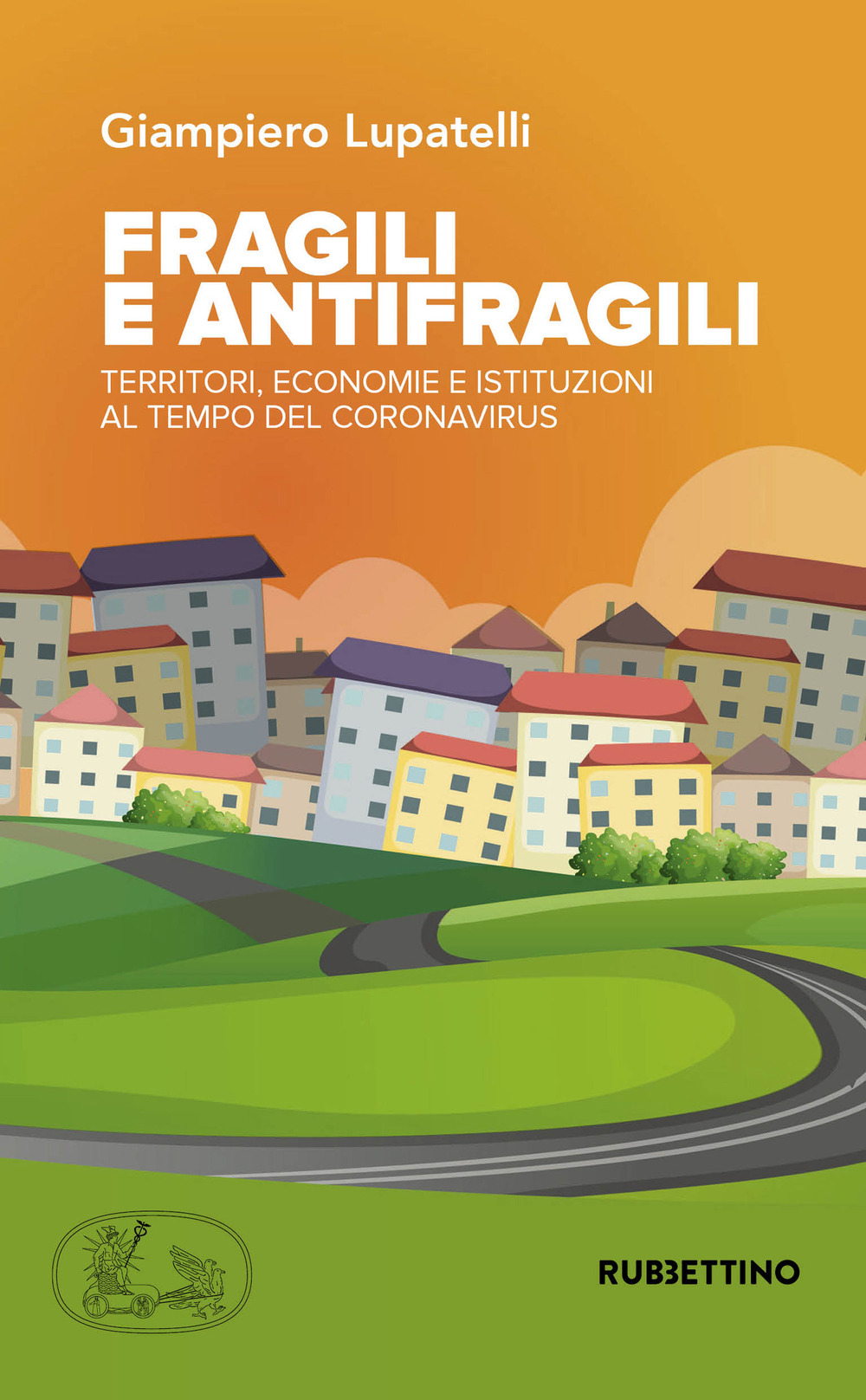Fragili e antifragili. Territori, economie e istituzioni al tempo del coronavirus