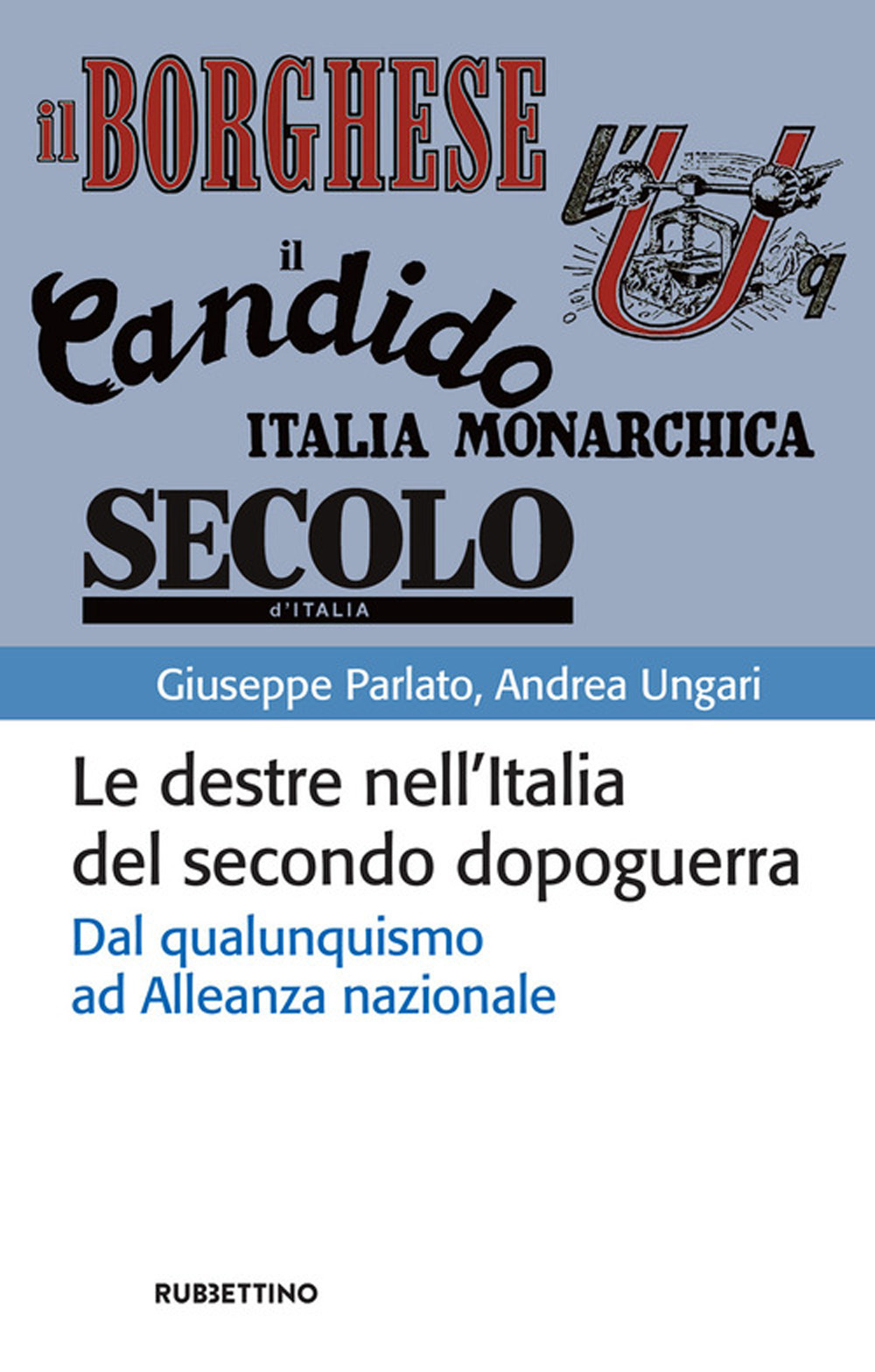 Le destre nell’Italia del secondo dopoguerra. Dal qualunquismo ad Alleanza nazionale