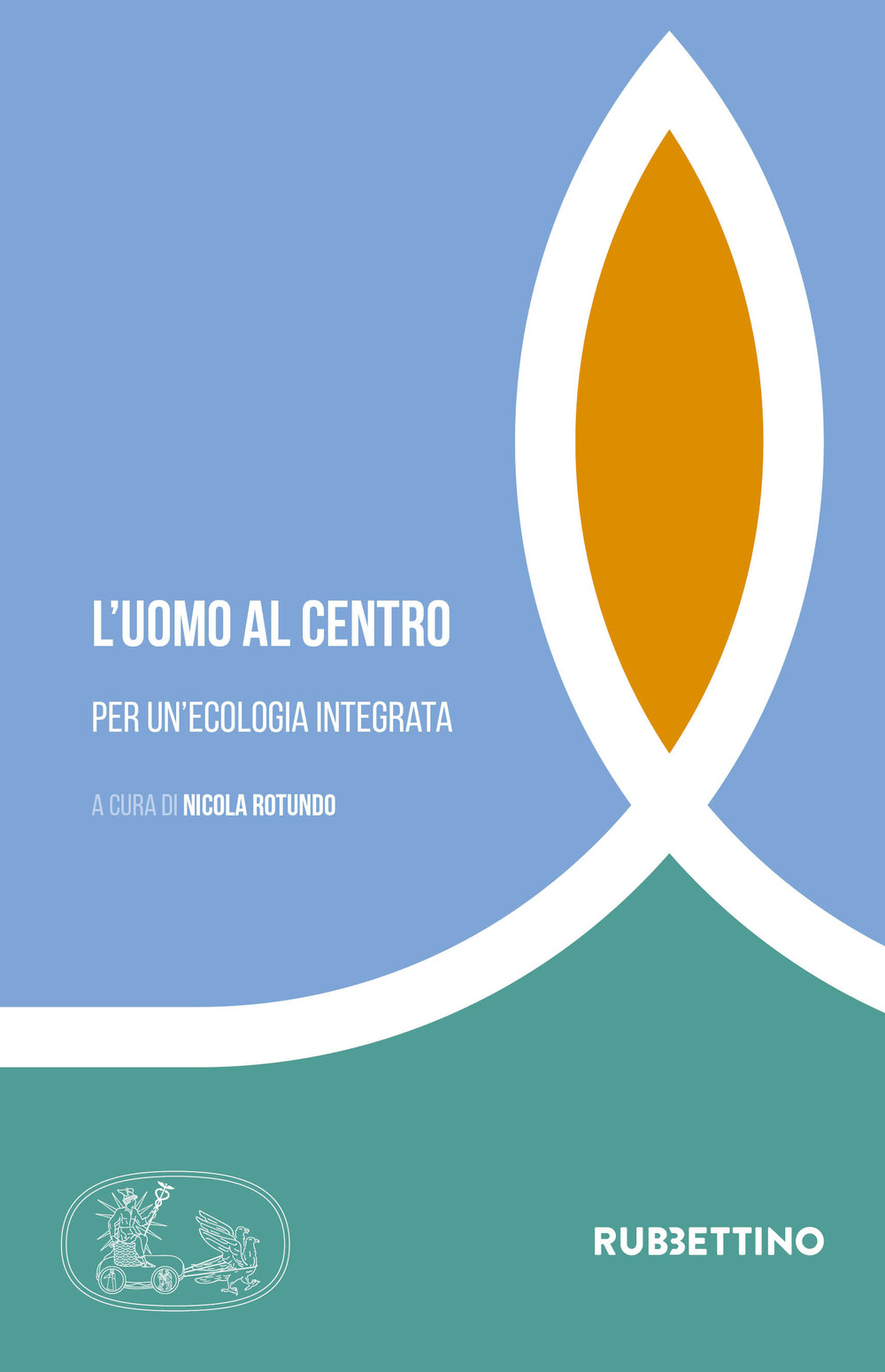 L'uomo al centro. Per un'ecologia integrata