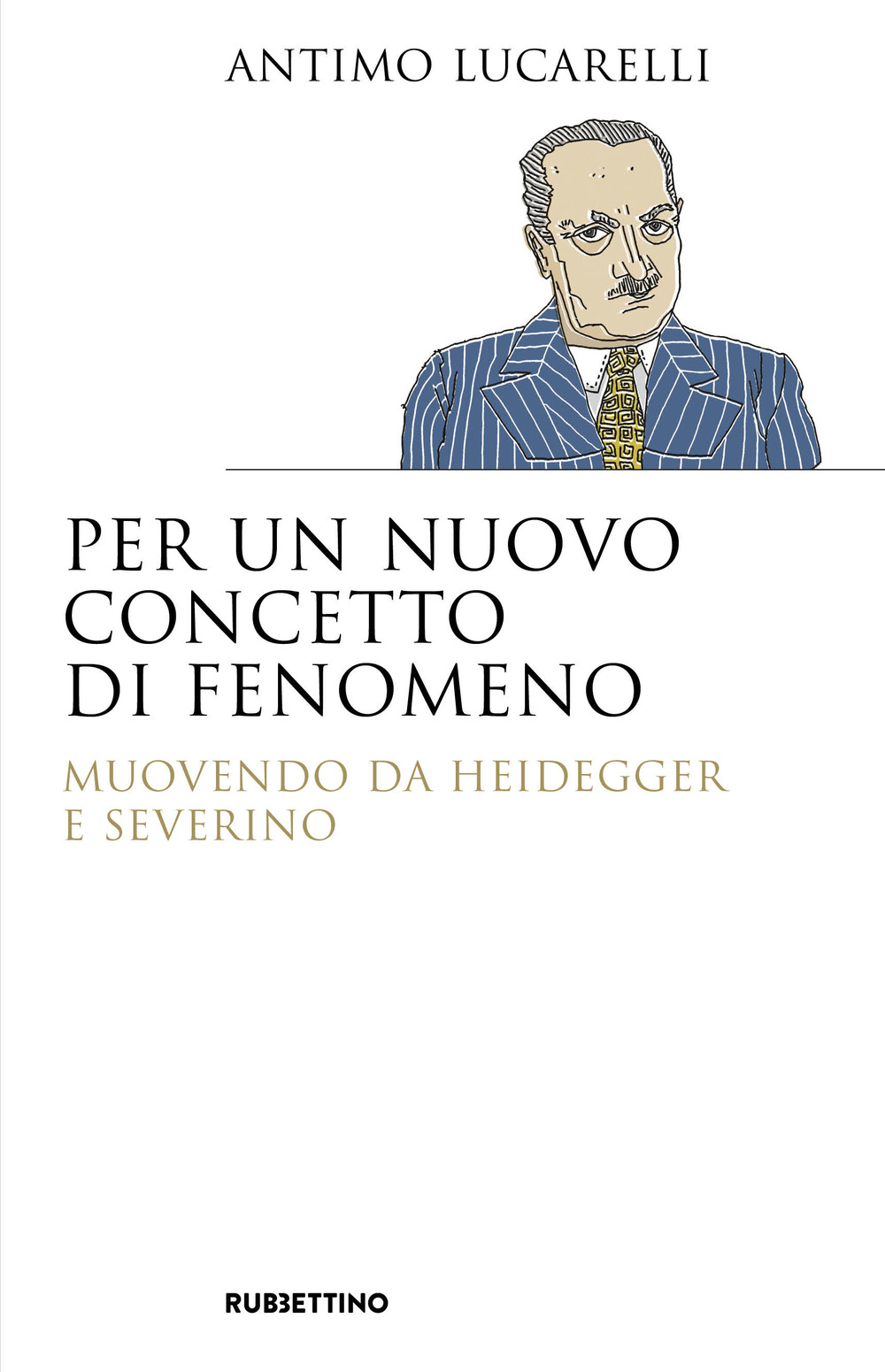 Per un nuovo concetto di fenomeno. Muovendo da Heidegger e Severino