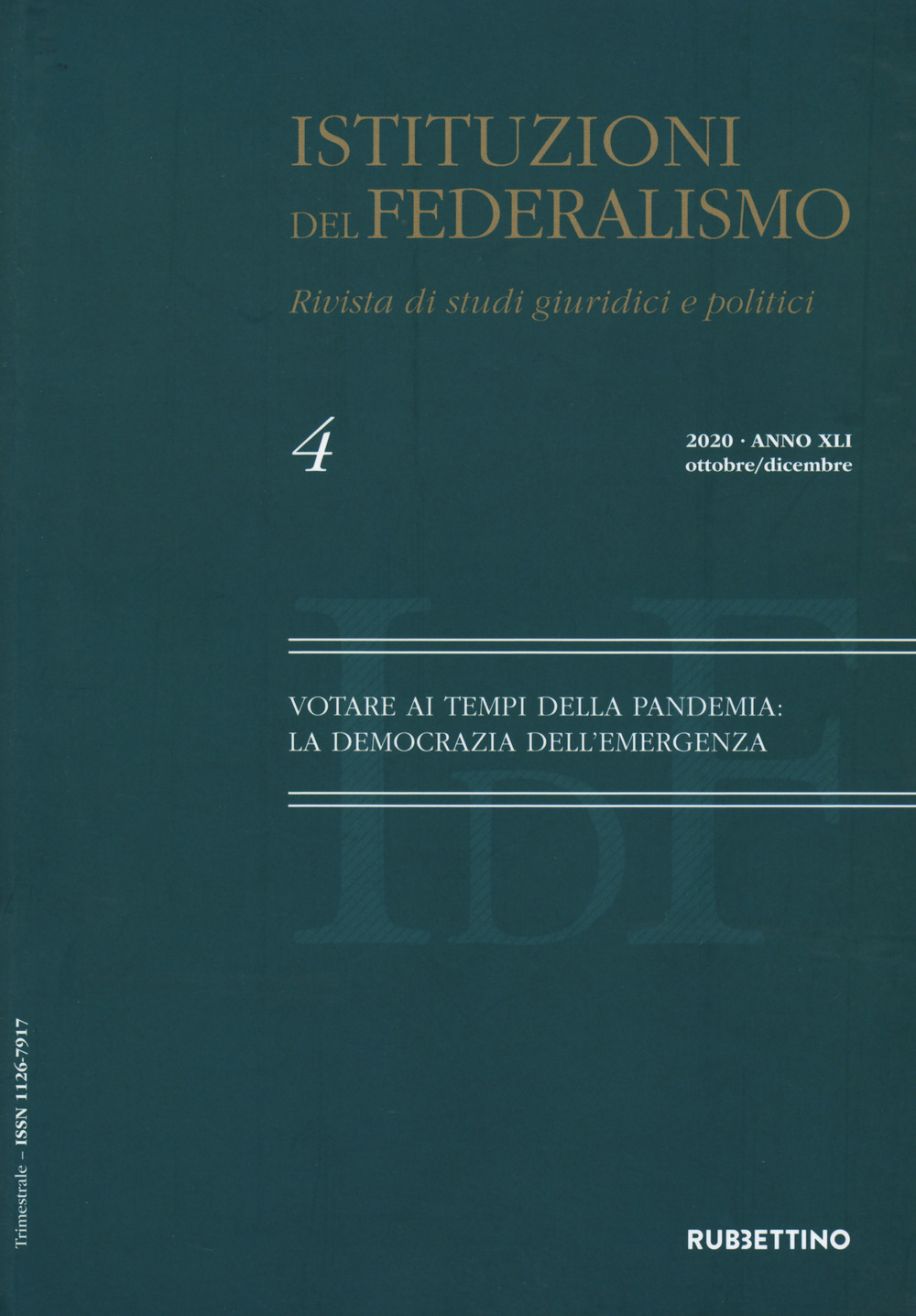 Istituzioni del federalismo. Rivista di studi giuridici e politici. Vol. 4