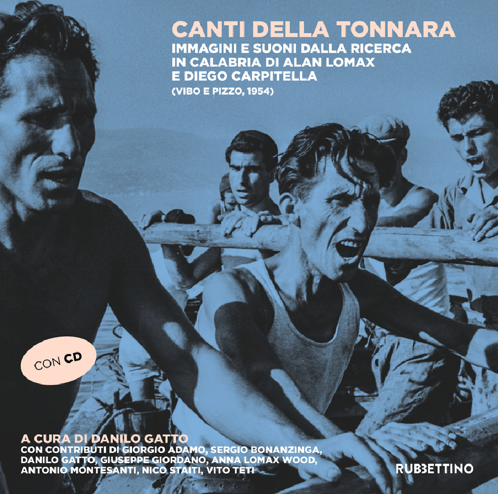 Canti della tonnara. Immagini e suoni dalla ricerca in Calabria di Alan Lomax e Diego Carpitella (Vibo e Pizzo, 1954)