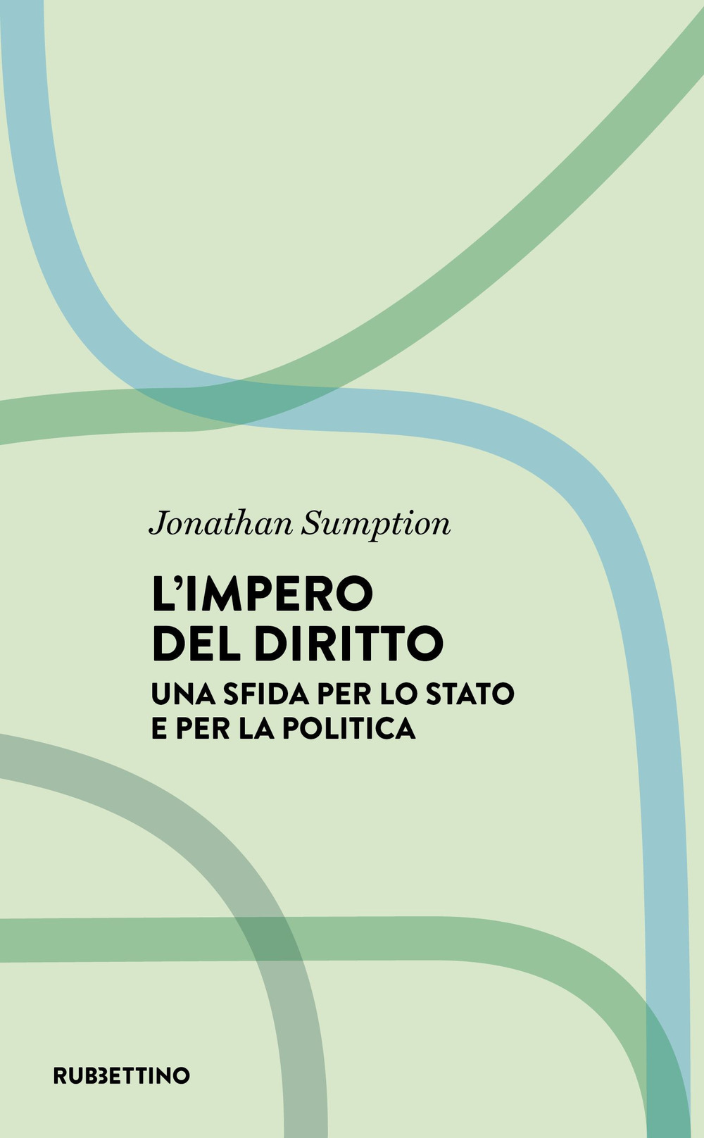 L'impero del diritto. Una sfida per lo Stato e per la politica
