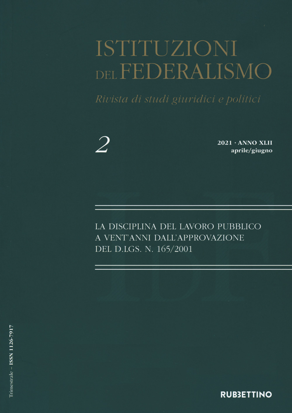 Istituzioni del federalismo. Rivista di studi giuridici e politici. Vol. 2: La disciplina del lavoro pubblico a vent'anni dall'approvazione del D.LGS. n. 165/2001