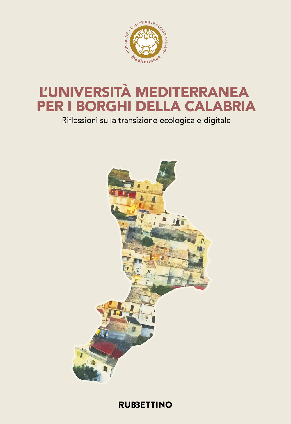 L'Università Mediterranea per i borghi della Calabria. Riflessioni sulla transizione ecologica e digitale
