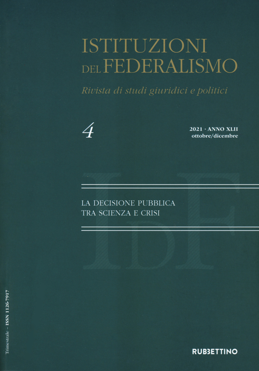Istituzioni del federalismo. Rivista di studi giuridici e politici. Vol. 4