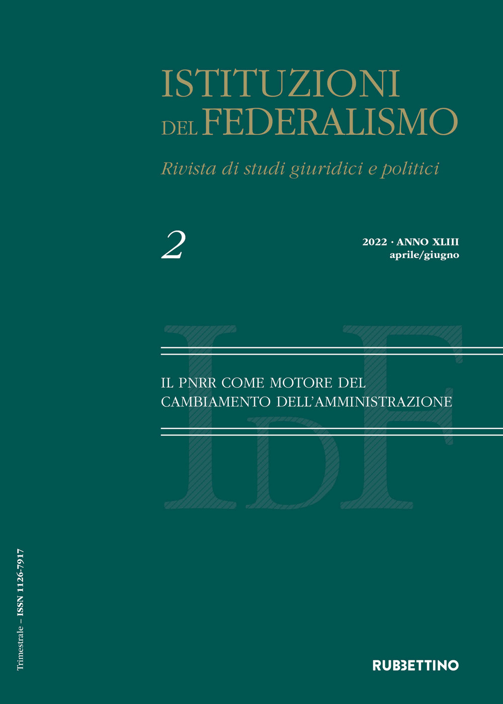 Istituzioni del federalismo. Rivista di studi giuridici e politici. Vol. 2: Il PNRR come motore del cambiamento dell'amministrazione