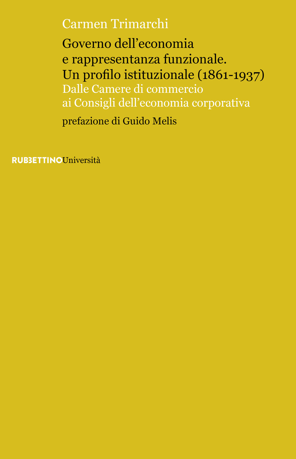 Governo dell’economia e rappresentanza funzionale. Un profilo istituzionale (1861-1937). Dalle Camere di commercio ai Consigli dell’economia corporativa
