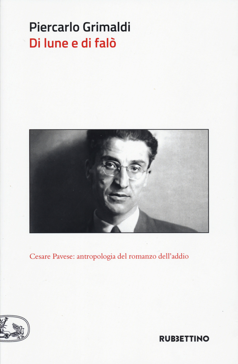 Di lune e di falò. Cesare Pavese: antropologia del romanzo dell’addio