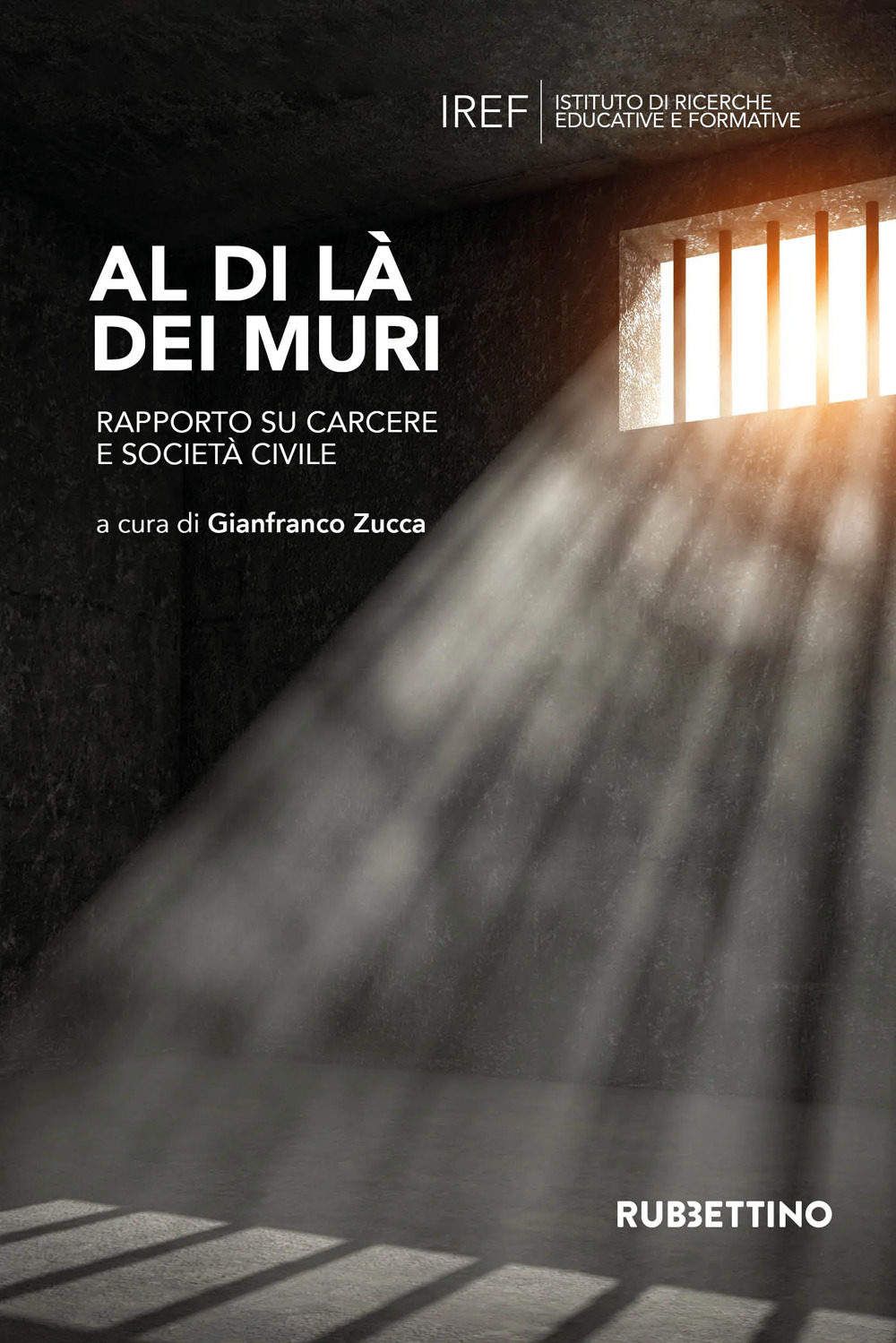 Al di là dei muri. Rapporto su carcere e società civile