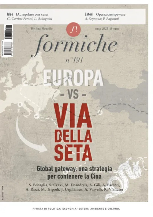 Formiche. Vol. 191: Europa vs Via della seta. Global gateway, una strategia per contenere la Cina