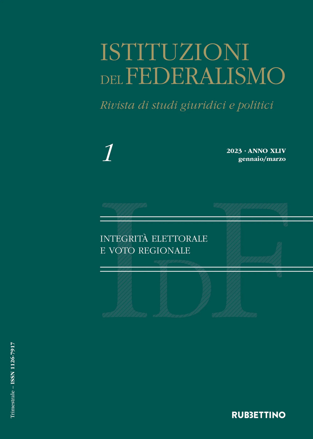 Istituzioni del federalismo. Rivista di studi giuridici e politici. Vol. 1: Integrità elettorale e voto regionale