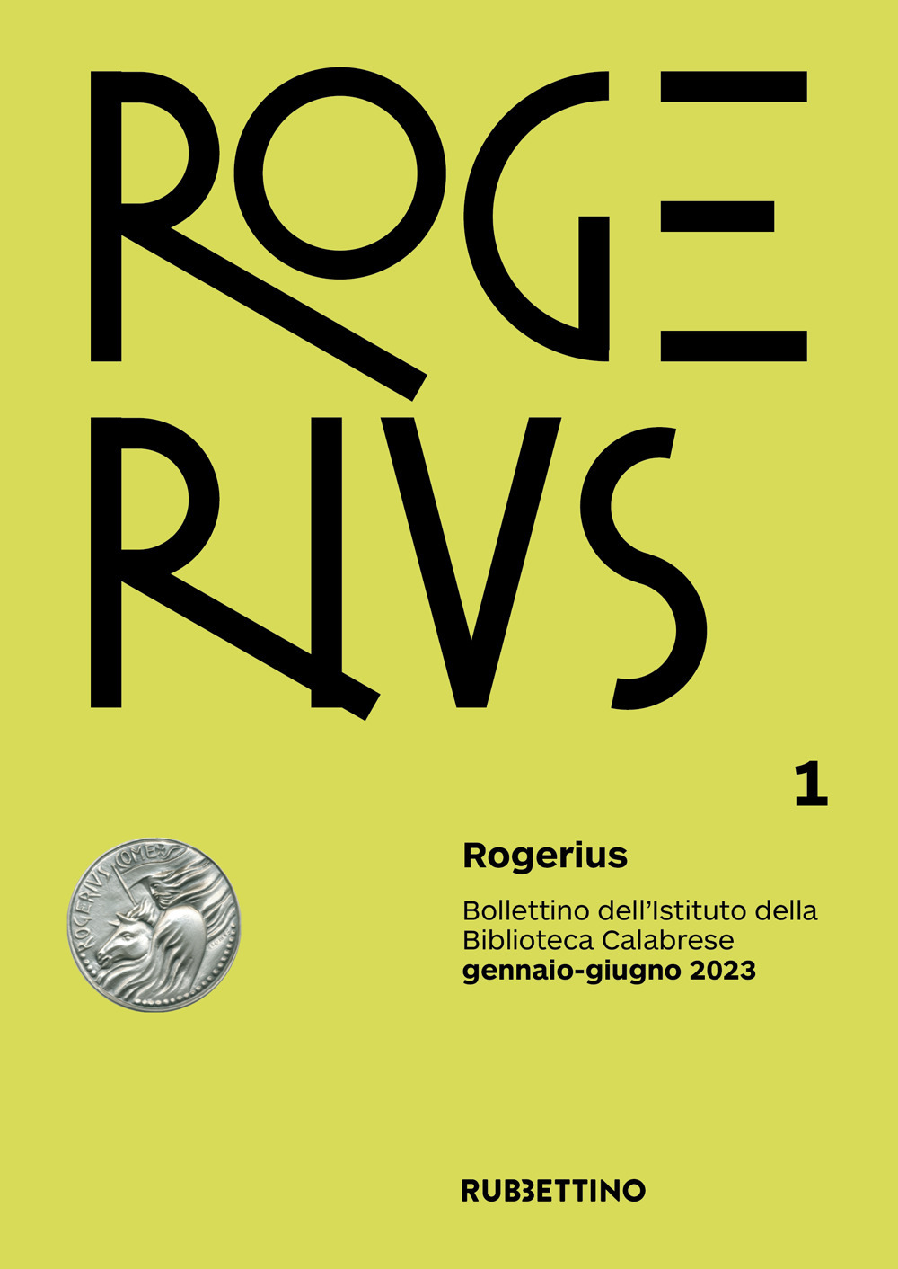 Rogerius. Bollettino dell'Istituto della Biblioteca Calabrese. Vol. 1