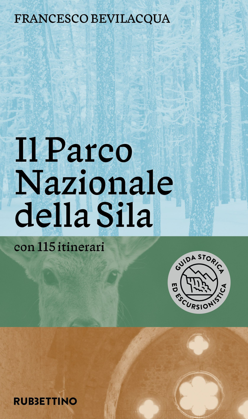 Il parco nazionale della Sila. Con 115 itinerari