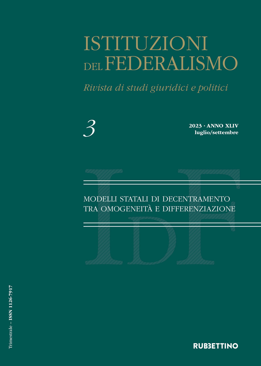 Istituzioni del federalismo. Rivista di studi giuridici e politici. Vol. 3: Modelli statali di decentramento tra omogeneità e differenziazione