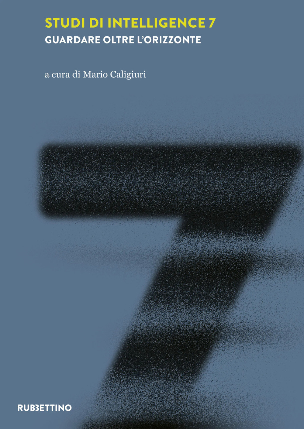 Studi di intelligence. Vol. 7: Guardare oltre l'orizzonte