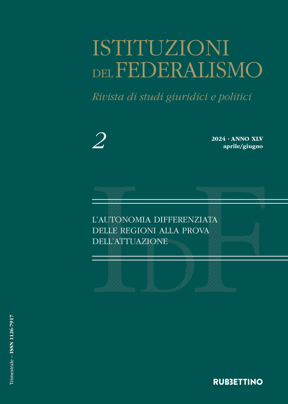 Istituzioni del federalismo. Rivista di studi giuridici e politici. Vol. 2: L' autonomia differenziata delle regioni alla prova dell'attuazione