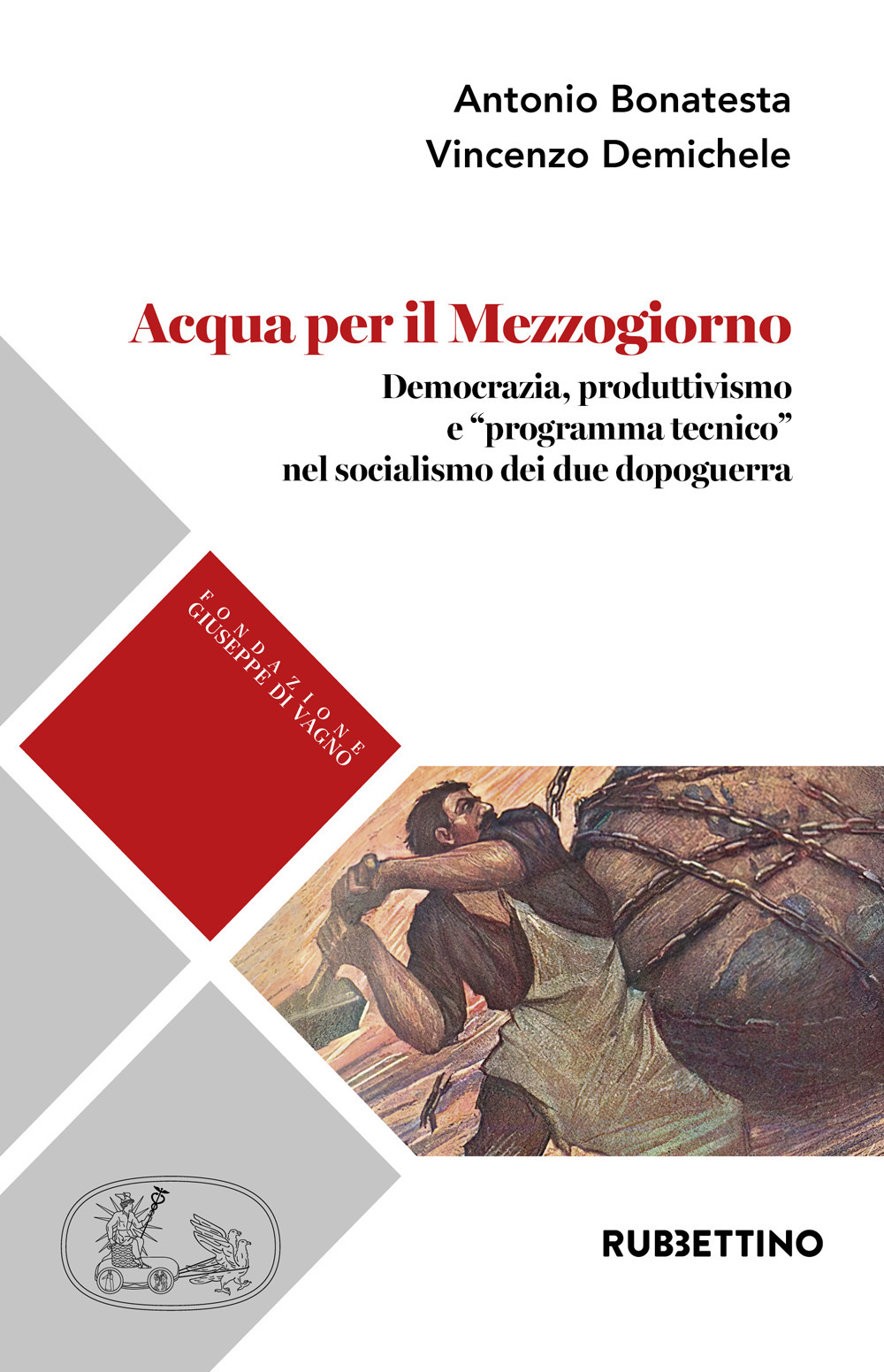 Acqua per il Mezzogiorno. Democrazia, produttivismo e «programma tecnico» nel socialismo dei due dopoguerra