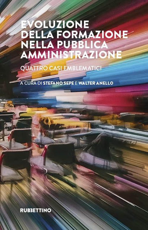 Evoluzione della formazione nella pubblica amministrazione. Quattro casi emblematici