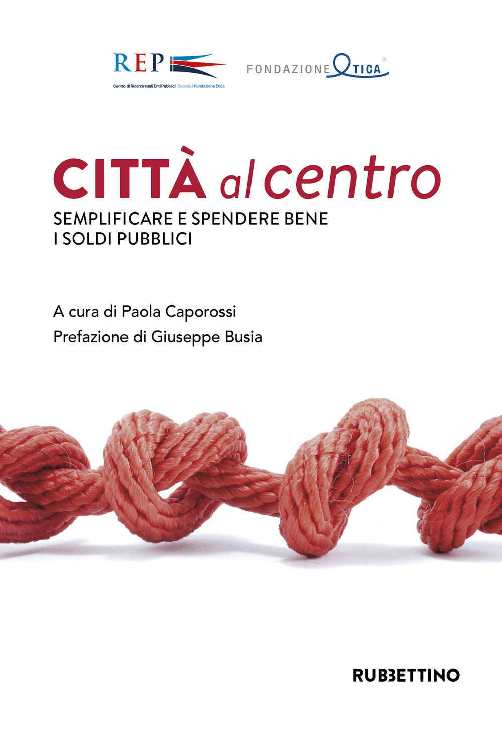 Città al centro. Semplificare e spendere bene i soldi pubblici