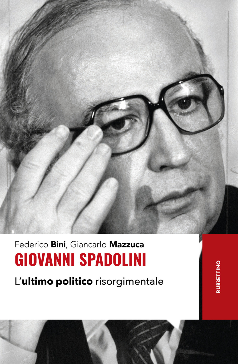 Giovanni Spadolini. L'ultimo politico risorgimentale
